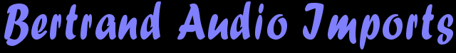 Go to Bertrand Audio Imports, USA